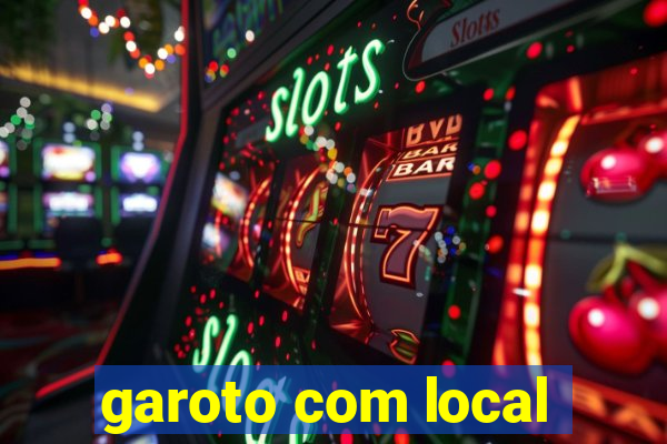 garoto com local